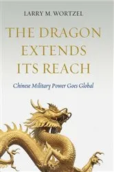 Book cover of The Dragon Extends Its Reach by Larry M. Wortzel