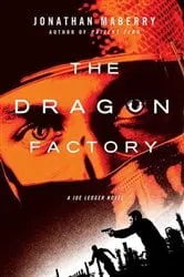 Book cover of The Dragon Factory by Jonathan Maberry