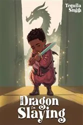 Book cover of The Dragon I'm Slaying by Tequila Smith