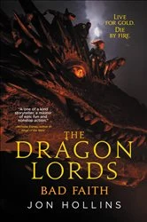 Book cover of The Dragon Lords: Bad Faith by Jon Hollins