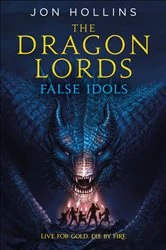 Book cover of The Dragon Lords: False Idols by Jon Hollins
