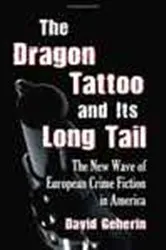 Book cover of The Dragon Tattoo and Its Long Tail by David Geherin