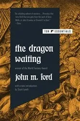 Book cover of The Dragon Waiting by John M. Ford