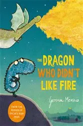 Book cover of The Dragon Who Didn't Like Fire by Gemma Merino
