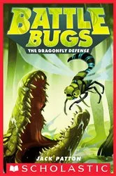 Book cover of The Dragonfly Defense (Battle Bugs #7) by Jack Patton
