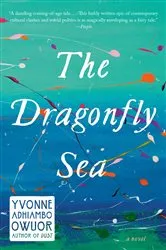 Book cover of The Dragonfly Sea by Yvonne Adhiambo Owuor
