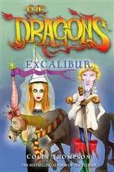 Book cover of The Dragons 2: Excalibur by Colin Thompson