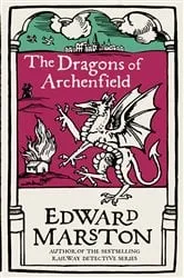 Book cover of The Dragons of Archenfield by Edward Marston