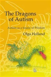 Book cover of The Dragons of Autism by Olga Holland