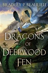 Book cover of The Dragons of Deepwood Fen by Bradley P. Beaulieu
