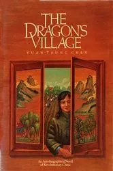 Book cover of The Dragon's Village by Yuan-Tsung Chen