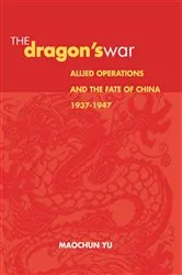 Book cover of The Dragon's War by Maochun Yu