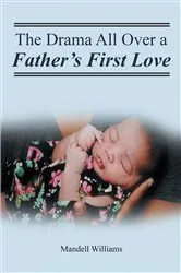 Book cover of The Drama All Over a Father's First Love by Unknown
