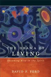 Book cover of The Drama of Living by David F. Ford