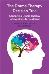 Book cover of The Drama Therapy Decision Tree by Paige Dickinson