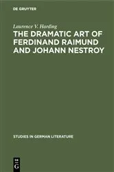 Book cover of The dramatic art of Ferdinand Raimund and Johann Nestroy by Laurence V. Harding