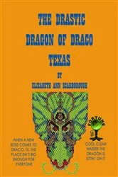 Book cover of The Drastic Dragon of Draco, Texas by Elizabeth Ann Scarborough