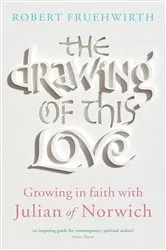 Book cover of The Drawing of this Love by Robert Fruehwirth