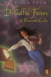 Book cover of The Dreadful Future of Blossom Culp by Richard Peck