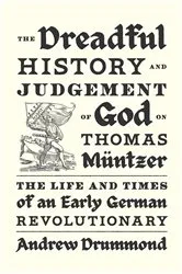 Book cover of The Dreadful History and Judgement of God on Thomas Müntzer by Andrew Drummond