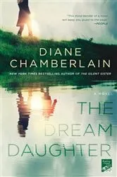 Book cover of The Dream Daughter by Diane Chamberlain