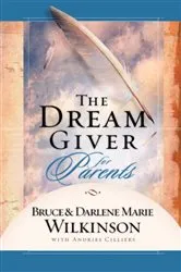 Book cover of The Dream Giver for Parents by Bruce Wilkinson