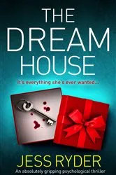 Book cover of The Dream House by Jess Ryder