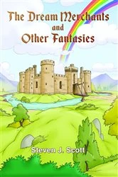 Book cover of The Dream Merchants and other fantasies by Steven J. Scott