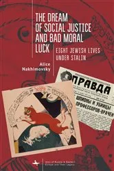 Book cover of The Dream of Social Justice and Bad Moral Luck by Alice Nakhimovsky