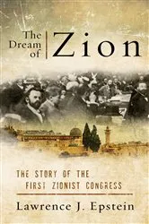 Book cover of The Dream of Zion by Lawrence J. Epstein