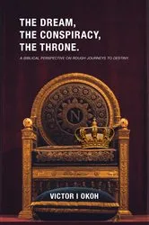 Book cover of The Dream, the Conspiracy, and the Throne by Victor Ifeanyichukwu Okoh