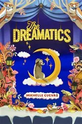 Book cover of The Dreamatics by Michelle Cuevas