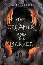 Book cover of The Dreamer and the Marked by Airic Fenn