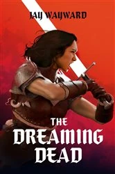 Book cover of The Dreaming Dead by Jay Wayward