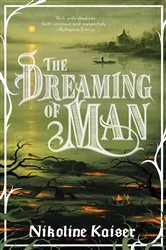 Book cover of The Dreaming of Man by Nikoline Kaiser