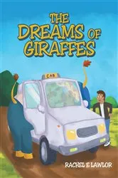 Book cover of The Dreams of Giraffes by Rachel E Lawlor