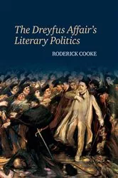 Book cover of The Dreyfus Affair’s Literary Politics by Roderick Cooke