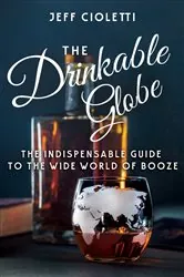 Book cover of The Drinkable Globe by Jeff Cioletti