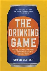 Book cover of The Drinking Game by Guyon Espiner