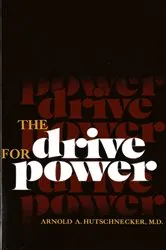 Book cover of The Drive for Power by Arnold A. Hutschnecker