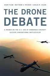Book cover of The Drone Debate by Avery Plaw