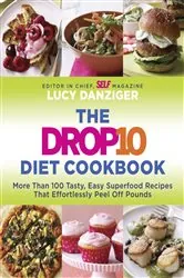 Book cover of The Drop 10 Diet Cookbook by Lucy Danziger