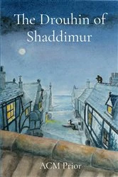 Book cover of The Drouhin of Shaddimur by ACM Prior