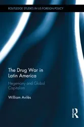 Book cover of The Drug War in Latin America by William Avilés
