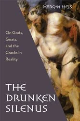 Book cover of The Drunken Silenus by Morgan Meis