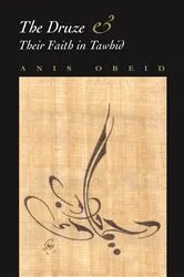 Book cover of The Druze and their Faith in Tawhid by Anis Obeid
