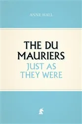 Book cover of The Du Mauriers Just as They Were by Unknown