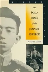 Book cover of The Dual-Image of the Japanese Emperor by Kiyoko Takeda