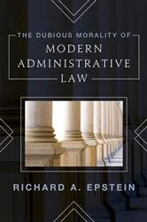Book cover of The Dubious Morality of Modern Administrative Law by Unknown