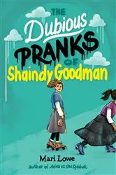 Book cover of The Dubious Pranks of Shaindy Goodman by Mari Lowe